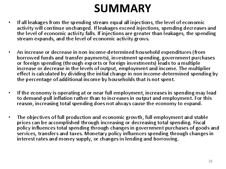 SUMMARY • If all leakages from the spending stream equal all injections, the level