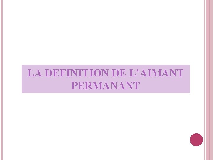 LA DEFINITION DE L’AIMANT PERMANANT 