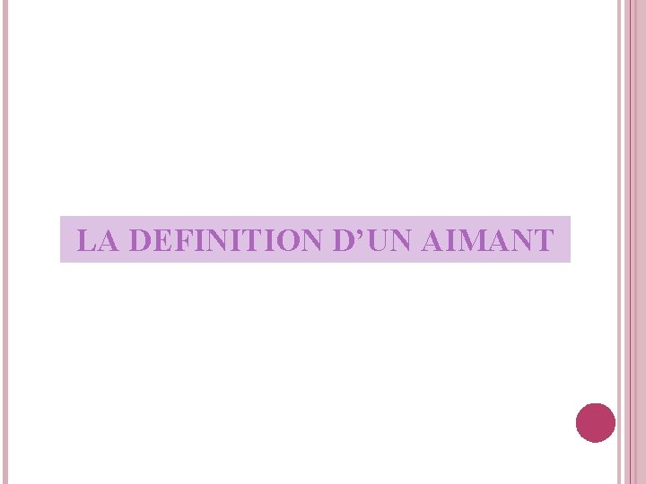 LA DEFINITION D’UN AIMANT 