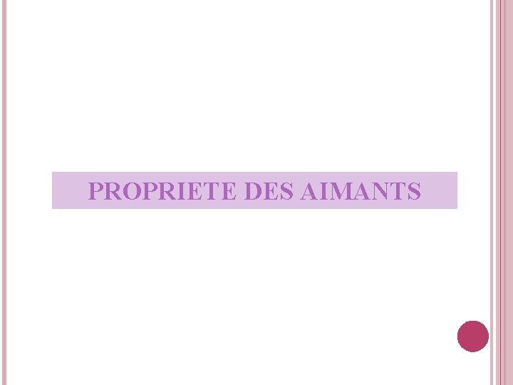 PROPRIETE DES AIMANTS 