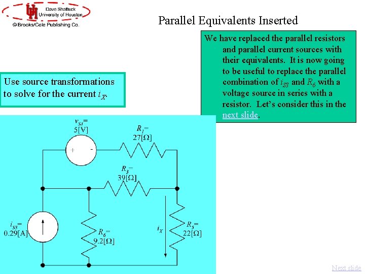 Parallel Equivalents Inserted Use source transformations to solve for the current i. X. We