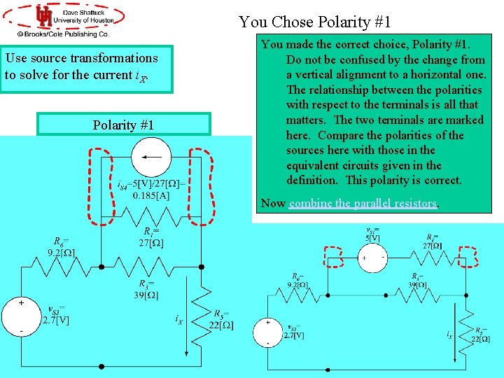 You Chose Polarity #1 Use source transformations to solve for the current i. X.