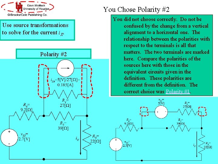 You Chose Polarity #2 Use source transformations to solve for the current i. X.