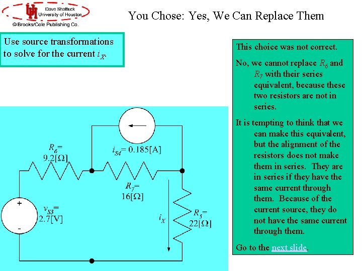 You Chose: Yes, We Can Replace Them Use source transformations to solve for the