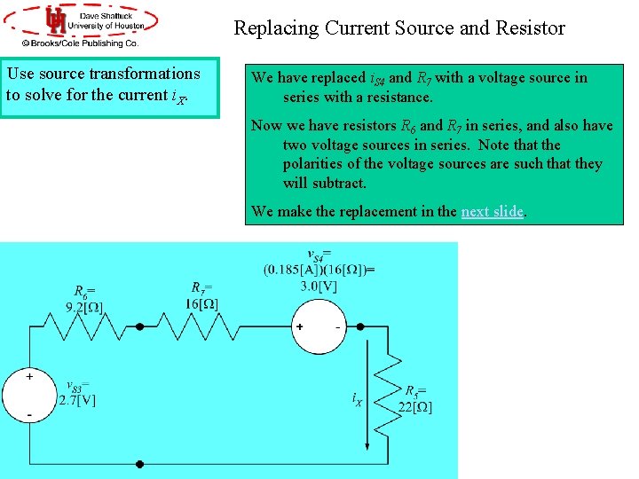 Replacing Current Source and Resistor Use source transformations to solve for the current i.