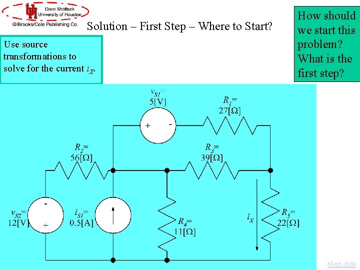 Solution – First Step – Where to Start? Use source transformations to solve for