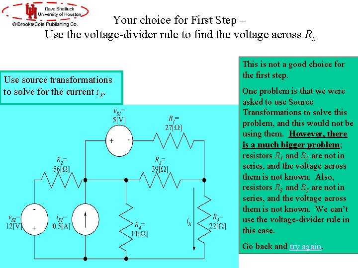 Your choice for First Step – Use the voltage-divider rule to find the voltage
