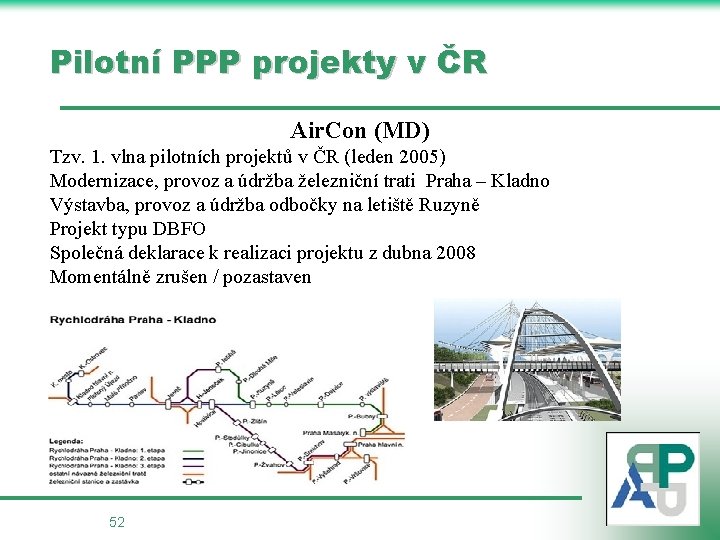 Pilotní PPP projekty v ČR Air. Con (MD) Tzv. 1. vlna pilotních projektů v