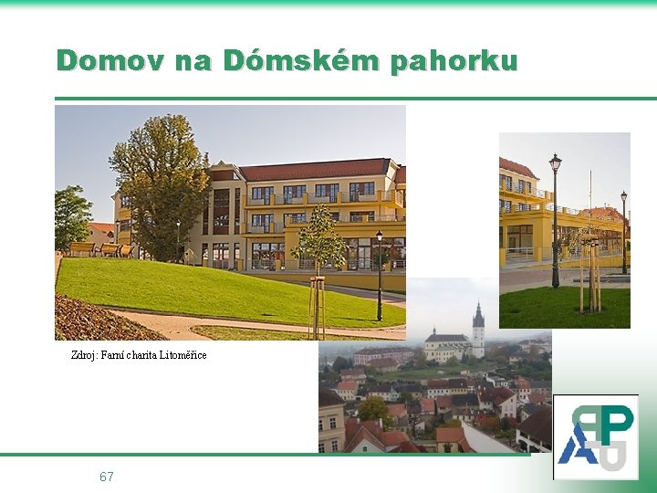 Domov na Dómském pahorku Zdroj: Farní charita Litoměřice 67 