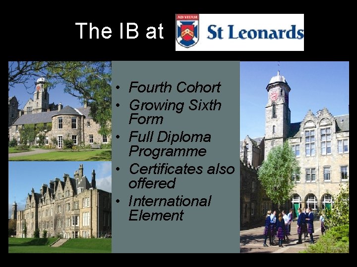 The IB at • Fourth Cohort • Growing Sixth Form • Full Diploma Programme