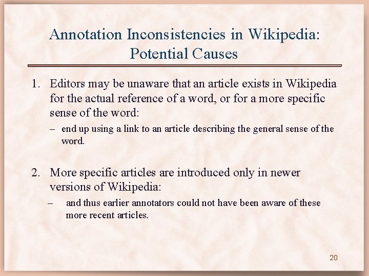 Annotation Inconsistencies in Wikipedia: Potential Causes 1. Editors may be unaware that an article
