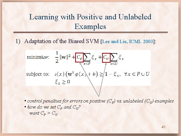 Learning with Positive and Unlabeled Examples 1) Adaptation of the Biased SVM [Lee and