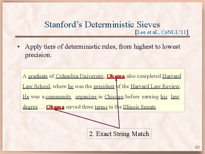 Stanford’s Deterministic Sieves [Lee et al. , Co. NLL’ 11] • Apply tiers of