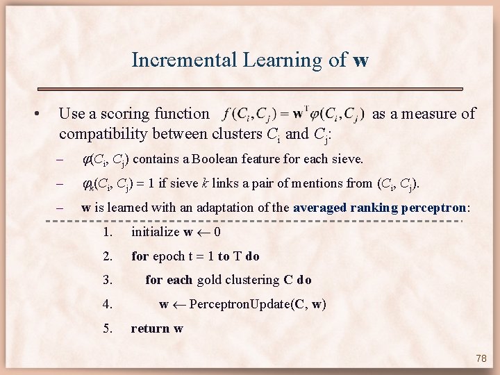 Incremental Learning of w • Use a scoring function compatibility between clusters Ci and