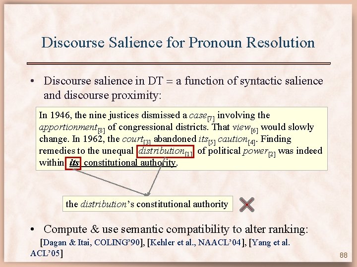 Discourse Salience for Pronoun Resolution • Discourse salience in DT a function of syntactic