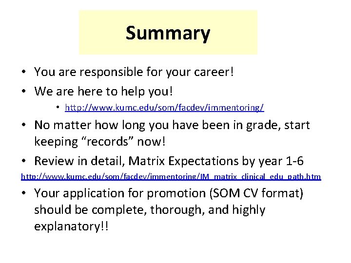 Summary • You are responsible for your career! • We are here to help