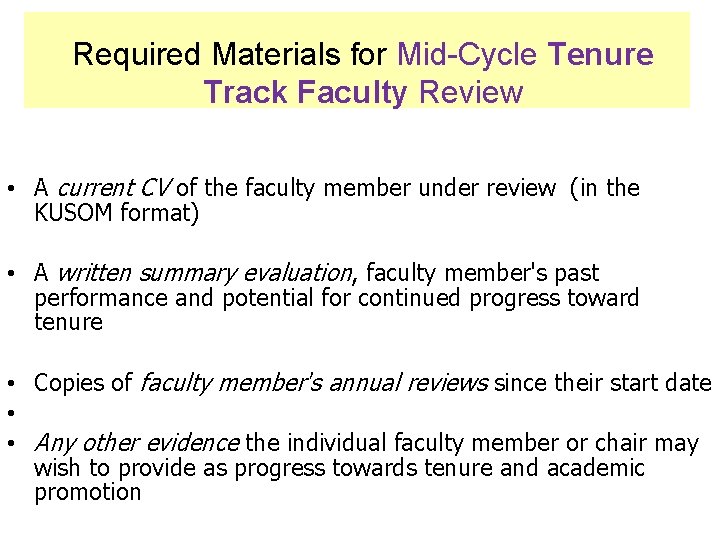 Required Materials for Mid-Cycle Tenure Track Faculty Review • A current CV of the
