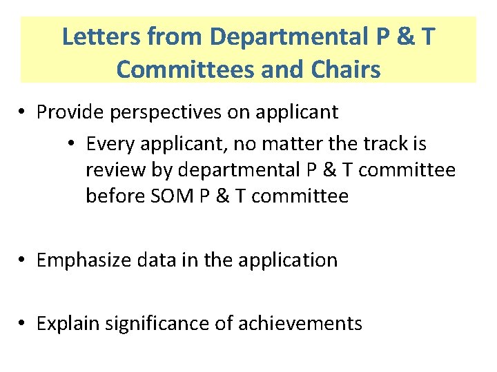 Letters from Departmental P & T Committees and Chairs • Provide perspectives on applicant