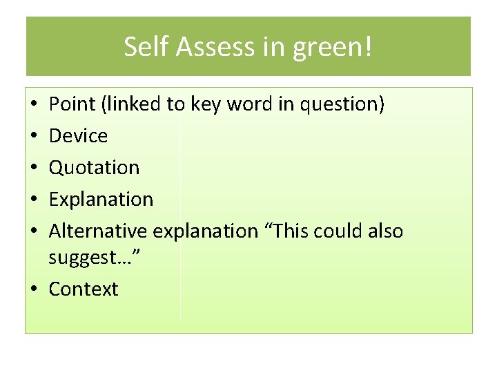 Self Assess in green! Point (linked to key word in question) Device Quotation Explanation