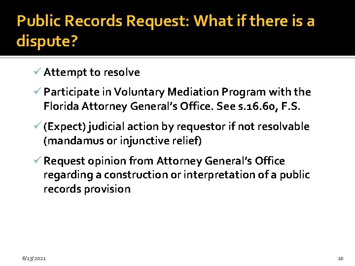 Public Records Request: What if there is a dispute? ü Attempt to resolve ü