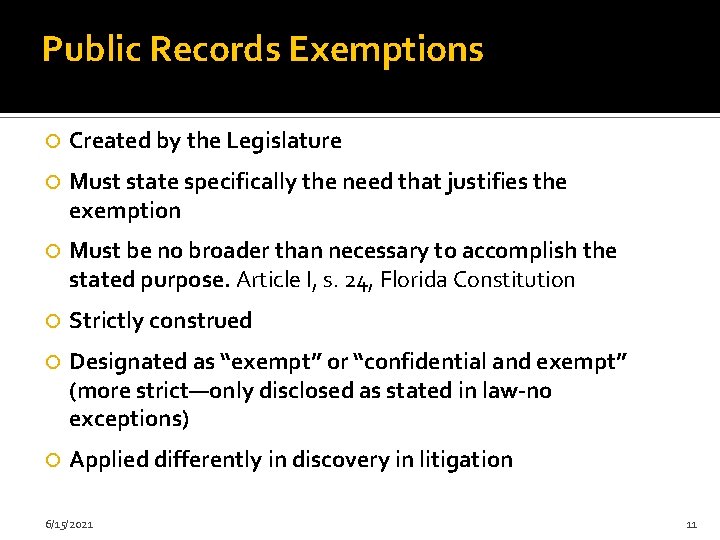 Public Records Exemptions Created by the Legislature Must state specifically the need that justifies