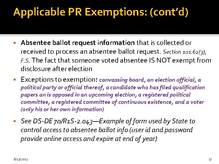 Applicable PR Exemptions: (cont’d) Absentee ballot request information that is collected or received to