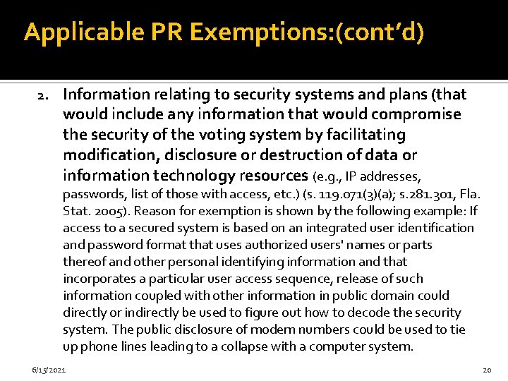 Applicable PR Exemptions: (cont’d) 2. Information relating to security systems and plans (that would