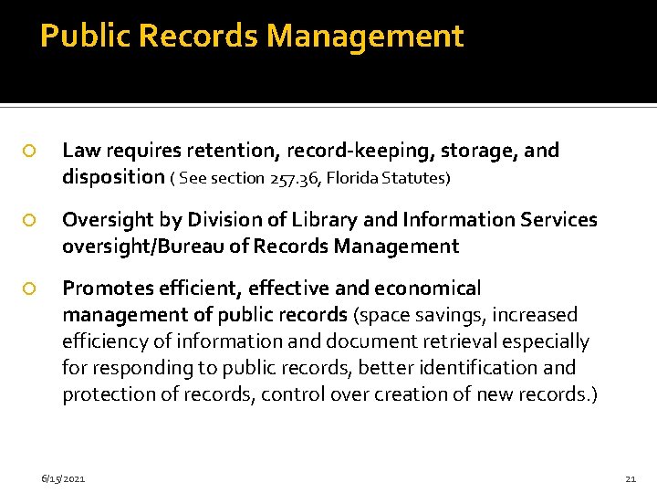 Public Records Management Law requires retention, record-keeping, storage, and disposition ( See section 257.