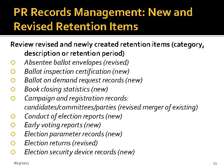 PR Records Management: New and Revised Retention Items Review revised and newly created retention