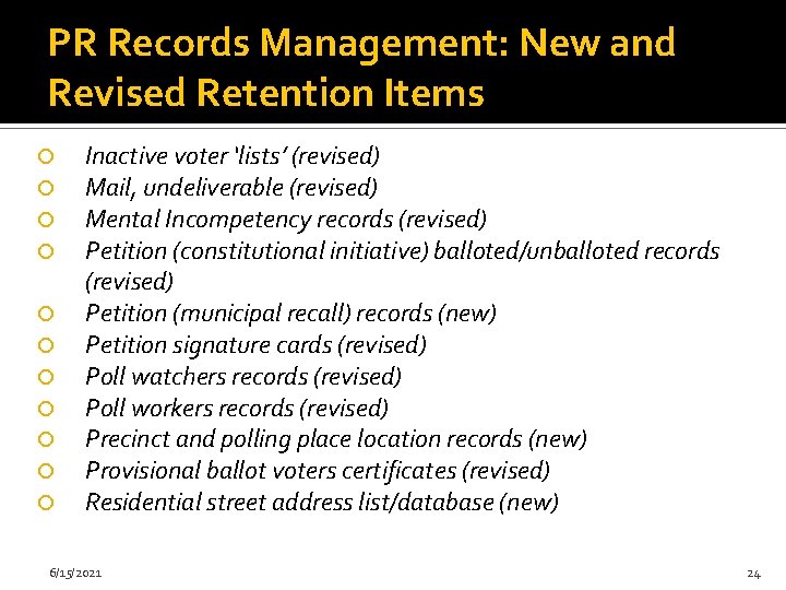 PR Records Management: New and Revised Retention Items Inactive voter ‘lists’ (revised) Mail, undeliverable