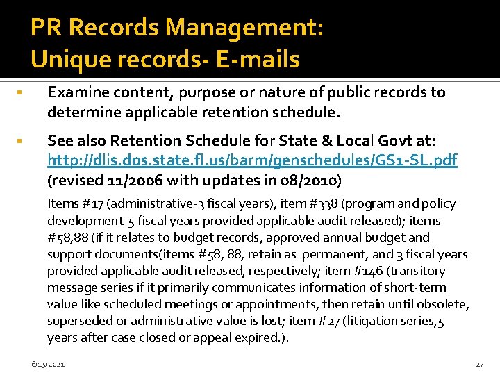 PR Records Management: Unique records- E-mails Examine content, purpose or nature of public records