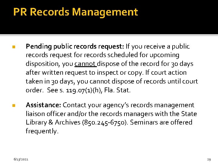PR Records Management n n Pending public records request: If you receive a public