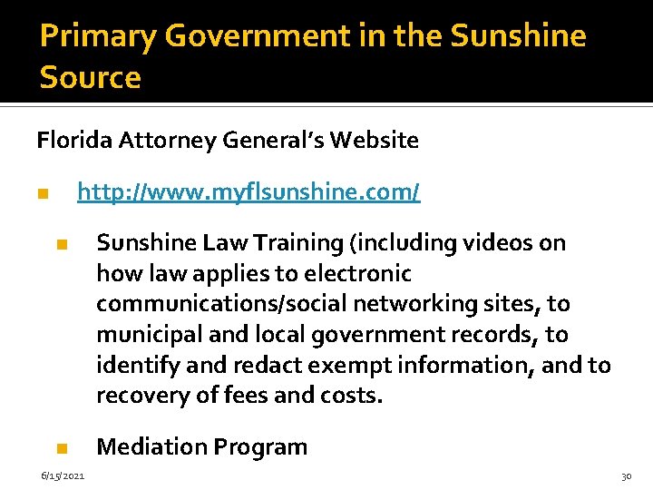 Primary Government in the Sunshine Source Florida Attorney General’s Website http: //www. myflsunshine. com/