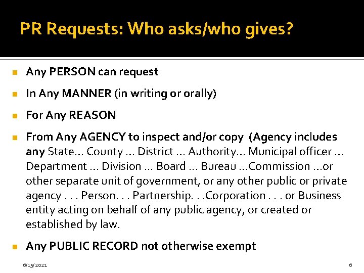 PR Requests: Who asks/who gives? n Any PERSON can request n In Any MANNER