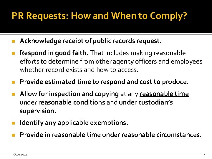 PR Requests: How and When to Comply? n n Acknowledge receipt of public records