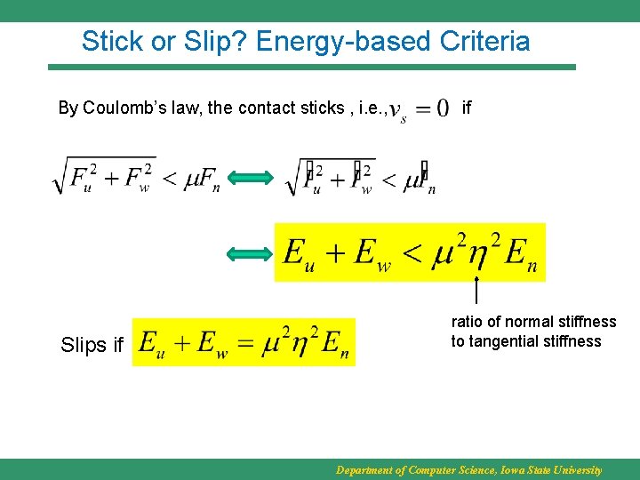 Stick or Slip? Energy-based Criteria By Coulomb’s law, the contact sticks , i. e.