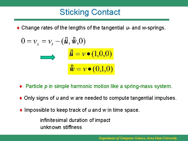 Sticking Contact Change rates of the lengths of the tangential u- and w-springs. Particle