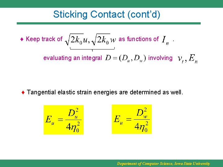 Sticking Contact (cont’d) Keep track of evaluating an integral as functions of . involving