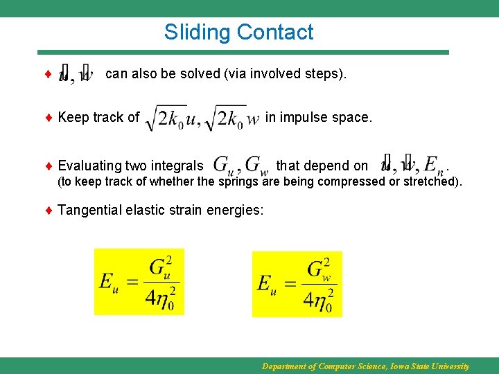 Sliding Contact can also be solved (via involved steps). Keep track of in impulse