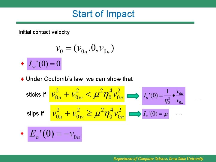Start of Impact Initial contact velocity Under Coulomb’s law, we can show that sticks