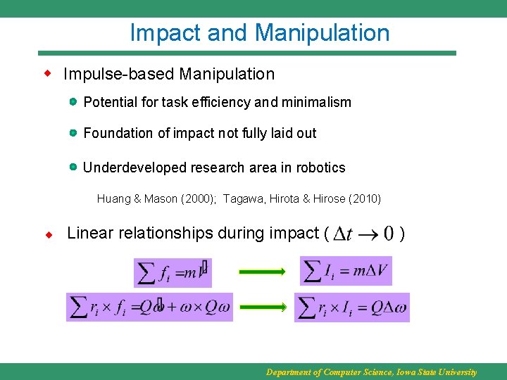 Impact and Manipulation Impulse-based Manipulation Potential for task efficiency and minimalism Foundation of impact