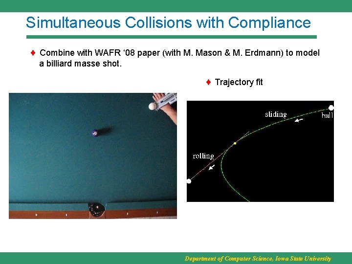 Simultaneous Collisions with Compliance Combine with WAFR ‘ 08 paper (with M. Mason &
