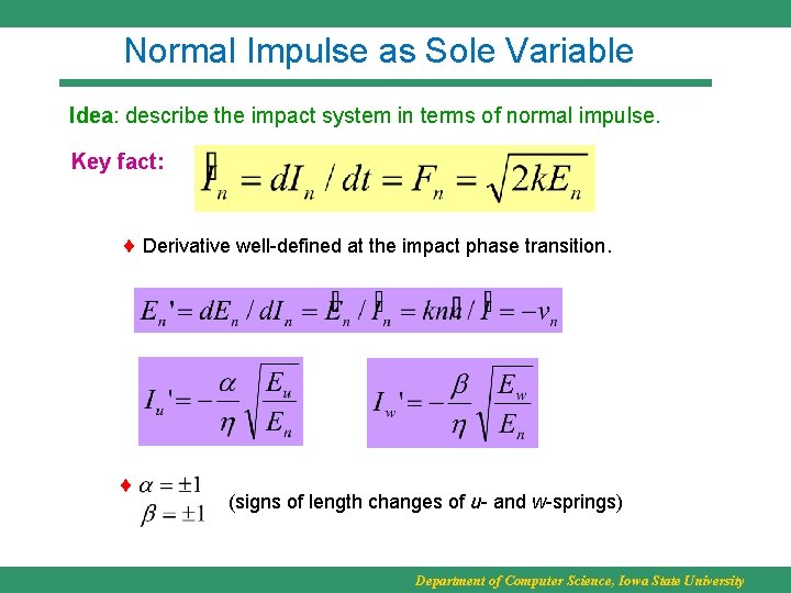 Normal Impulse as Sole Variable Idea: describe the impact system in terms of normal