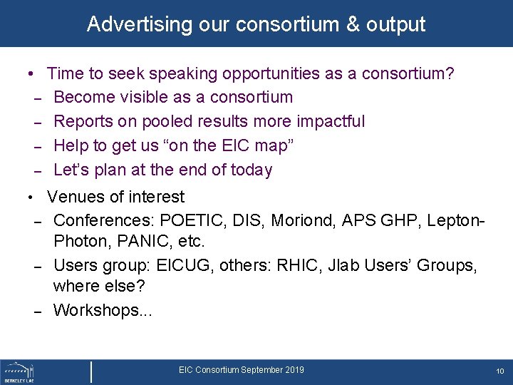 Advertising our consortium & output • Time to seek speaking opportunities as a consortium?