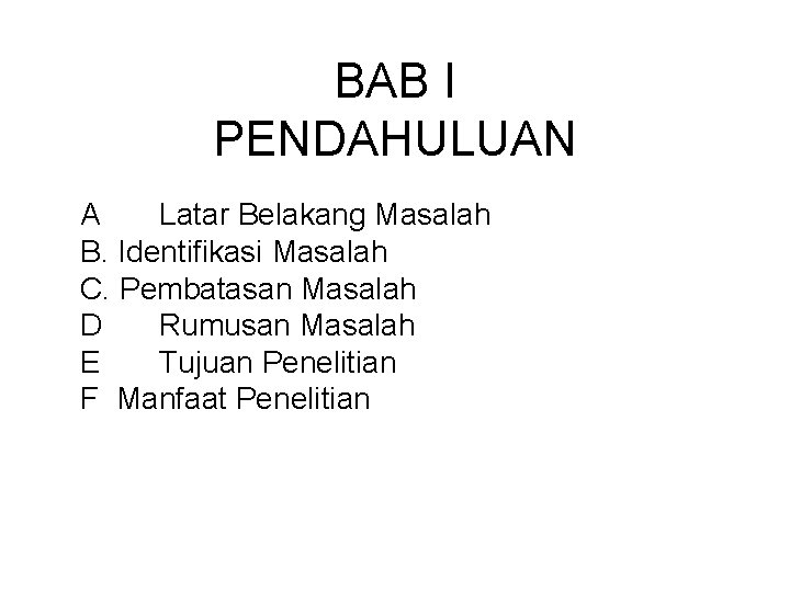 BAB I PENDAHULUAN A Latar Belakang Masalah B. Identifikasi Masalah C. Pembatasan Masalah D