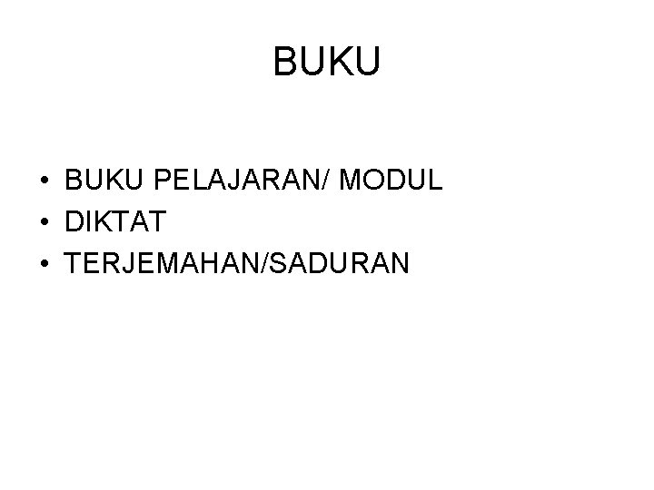 BUKU • BUKU PELAJARAN/ MODUL • DIKTAT • TERJEMAHAN/SADURAN 