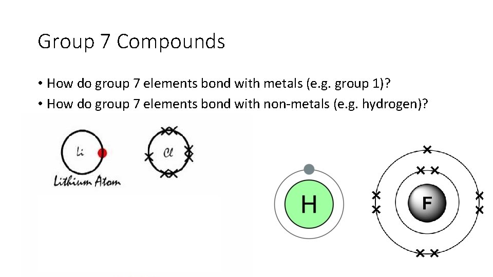 Group 7 Compounds • How do group 7 elements bond with metals (e. g.