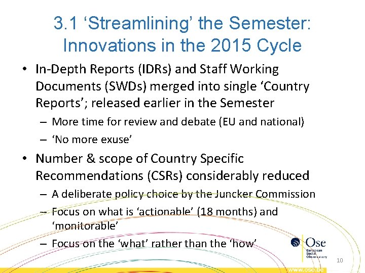 3. 1 ‘Streamlining’ the Semester: Innovations in the 2015 Cycle • In-Depth Reports (IDRs) 3. 1 ‘Streamlining’ the Semester: Innovations in the 2015 Cycle • In-Depth Reports (IDRs)