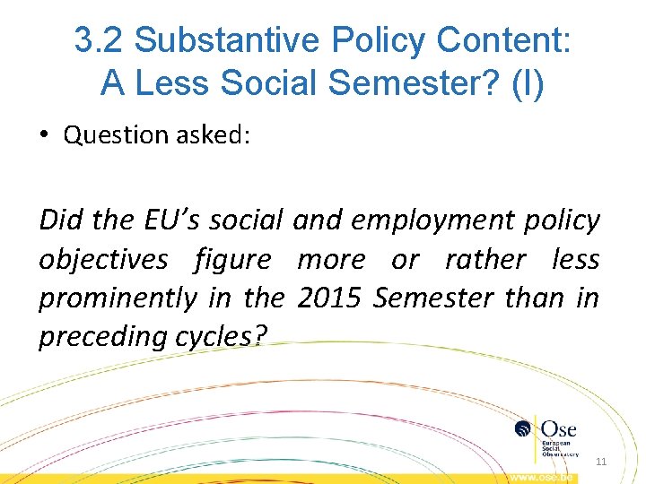 3. 2 Substantive Policy Content: A Less Social Semester? (I) • Question asked: Did 3. 2 Substantive Policy Content: A Less Social Semester? (I) • Question asked: Did