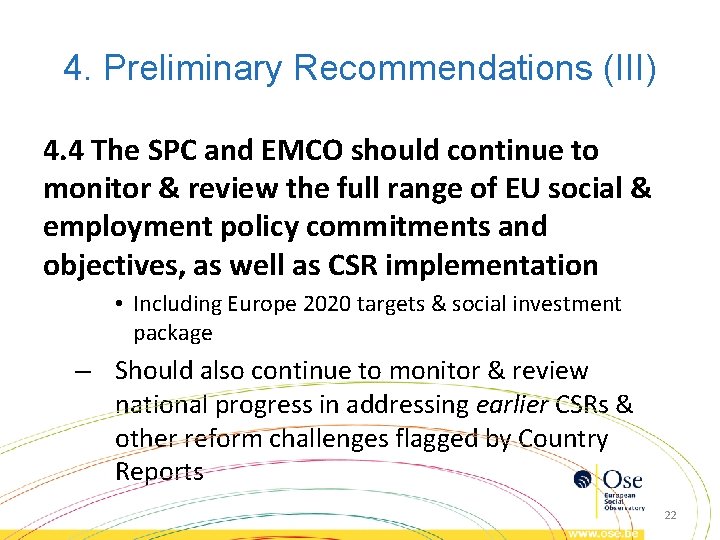 4. Preliminary Recommendations (III) 4. 4 The SPC and EMCO should continue to monitor 4. Preliminary Recommendations (III) 4. 4 The SPC and EMCO should continue to monitor